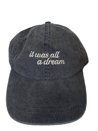 "It was all a dream" dad hat